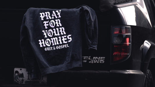 Pray For Your Homies.