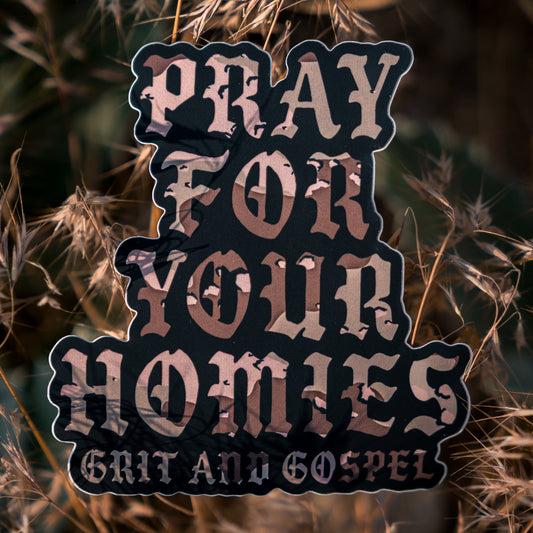 Pray For Your Homies Sticker –Choco Chip Camo Weatherproof Matte vinyl Faith-Based Decal