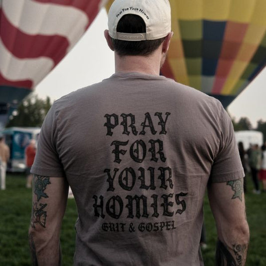 Pray For Your Homies T-Shirt – Cotton Faith-Based Christian Tee Vintage