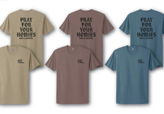 Pray For Your Homies Grit and Gospel on Christian t-shirt tan shiitake blue jean