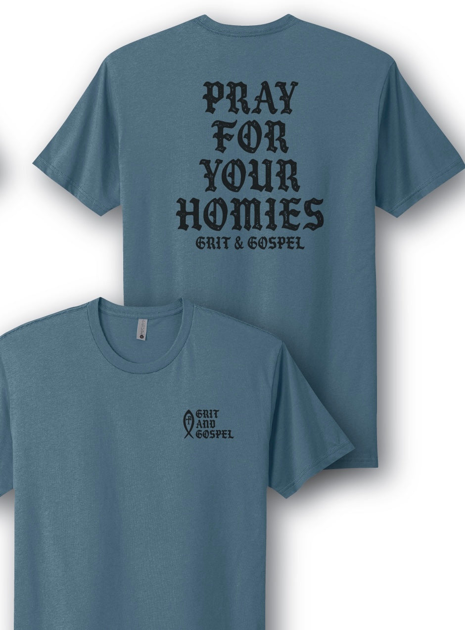 Pray For Your Homies Grit and Gospel on Christian t-shirt blue jean vintage