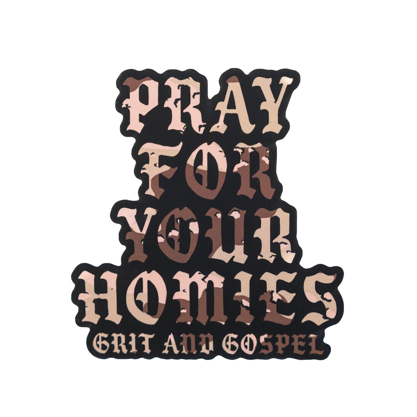Faith-based desert camo sticker for veterans and believers pray for your homies decal