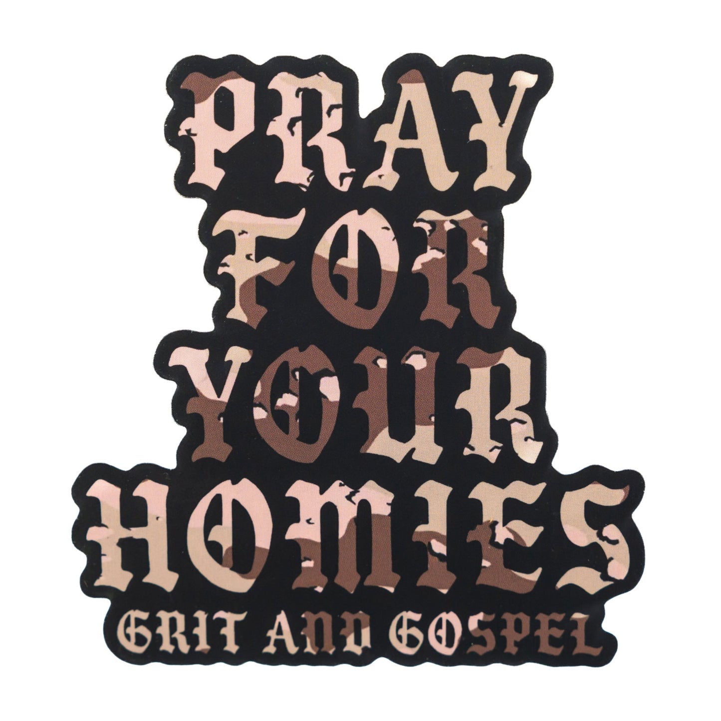 Faith-based desert camo sticker for veterans and believers pray for your homies decal