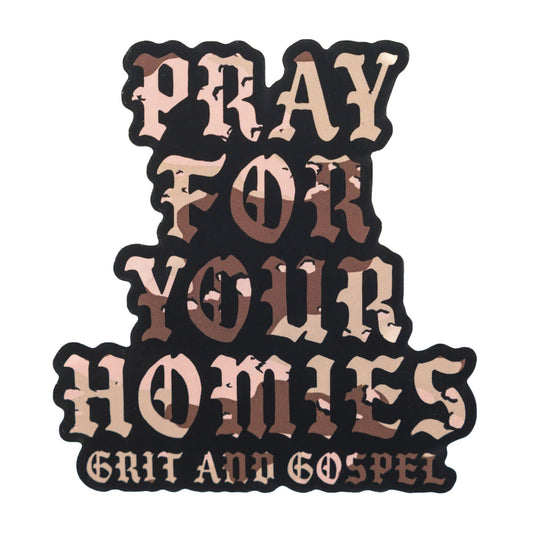 Faith-based desert camo sticker for veterans and believers pray for your homies decal