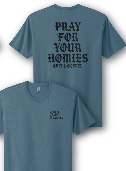 Pray For Your Homies Grit and Gospel on Christian t-shirt blue jean vintage
